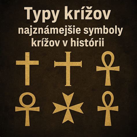 Rôzne typy krížov a ich pôvodné významy